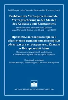 Knieper / Chanturia / Schramm |  Probleme des Vertragsrechts und der Vertragssicherung in den Staaten des Kaukasus und Zentralasiens | Buch |  Sack Fachmedien
