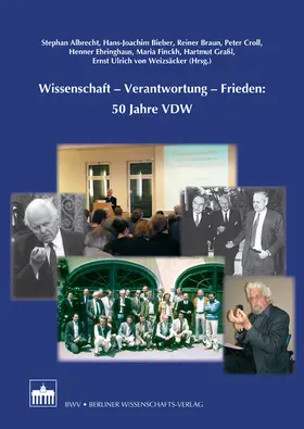 Albrecht / Bieber / Braun |  Wissenschaft - Verantwortung - Frieden: 50 Jahre VDW | Buch |  Sack Fachmedien