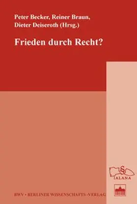 Becker / Braun / Deiseroth |  Frieden durch Recht? | Buch |  Sack Fachmedien