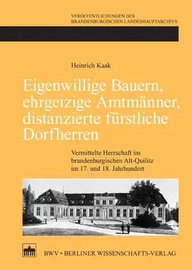Kaak |  Eigenwillige Bauern, ehrgeizige Amtmänner, distanzierte fürstliche Dorfherren | Buch |  Sack Fachmedien