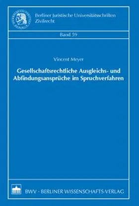Meyer |  Gesellschaftsrechtliche Ausgleichs- und Abfindungsansprüche im Spruchverfahren | Buch |  Sack Fachmedien