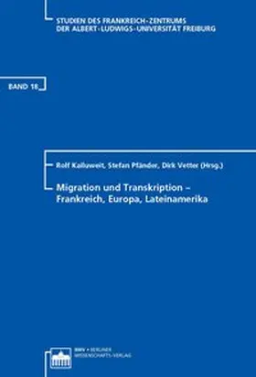 Kailuweit / Pfänder / Vetter |  Migration und Transkription - Frankreich, Europa, Lateinamerika | Buch |  Sack Fachmedien
