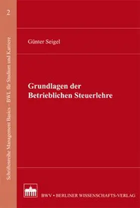 Seigel |  Grundlagen der Betrieblichen Steuerlehre | Buch |  Sack Fachmedien