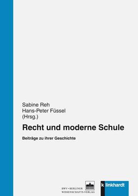 Reh / Füssel |  Recht und moderne Schule | eBook | Sack Fachmedien