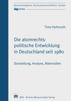 Hohmuth / Brandt / Smeddinck | Die atomrechtspolitische Entwicklung in Deutschland seit 1980 | E-Book | sack.de