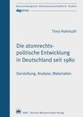 Hohmuth / Brandt / Smeddinck |  Die atomrechtspolitische Entwicklung in Deutschland seit 1980 | eBook | Sack Fachmedien