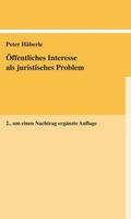 Häberle |  Öffentliches Interesse als juristisches Problem | eBook | Sack Fachmedien