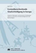 Arnold |  Grenzüberschreitende Strafverteidigung in Europa | eBook | Sack Fachmedien
