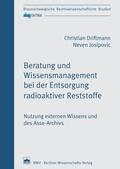 Driftmann / Josipovic |  Beratung und Wissensmanagement bei der Entsorgung radioaktiver Reststoffe | eBook | Sack Fachmedien
