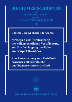 Guilherme de Aragão |  Strategien zur Durchsetzung der völkerrechtlichen Verpflichtung zur Strafverfolgung der Folter am Beispiel Brasiliens | eBook | Sack Fachmedien
