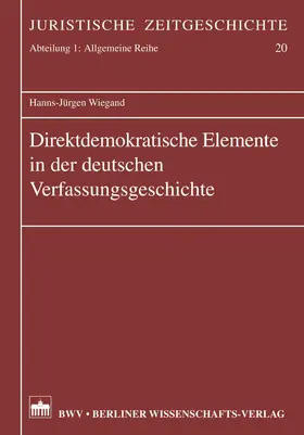 Wiegand | Direktdemokratische Elemente in der deutschen Verfassungsgeschichte | E-Book | www.sack.de