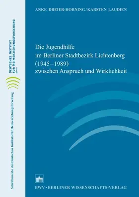 Dreier-Horning / Laudien |  Die Jugendhilfe im Berliner Stadtbezirk Lichtenberg (1945–1989) zwischen Anspruch und Wirklichkeit | eBook | Sack Fachmedien