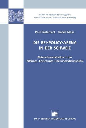 Pasternack / Maue |  Die BFI-Policy-Arena in der Schweiz | eBook | Sack Fachmedien