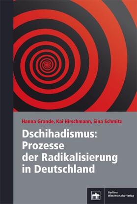 Grande / Hirschmann / Schmitz | Dschihadismus: Prozesse der Radikalisierung in Deutschland | E-Book | sack.de