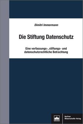 Immermann | Die Stiftung Datenschutz | E-Book | sack.de