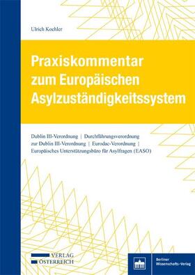 Koehler |  Praxiskommentar zum Europäischen Asylzuständigkeitssystem | eBook | Sack Fachmedien