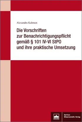 Kahmen |  Die Vorschriften zur Benachrichtigungspflicht gemäß § 101 IV-VI StPO und ihre praktische Umsetzung | eBook | Sack Fachmedien