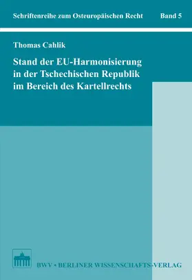 Cahlik |  Stand der EU-Harmonisierung in der Tschechischen Republik im Bereich des Kartellrechts | eBook | Sack Fachmedien