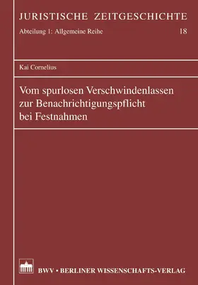 Cornelius |  Vom spurlosen Verschwindenlassen zur Benachrichtigungspflicht bei Festnahmen | eBook | Sack Fachmedien