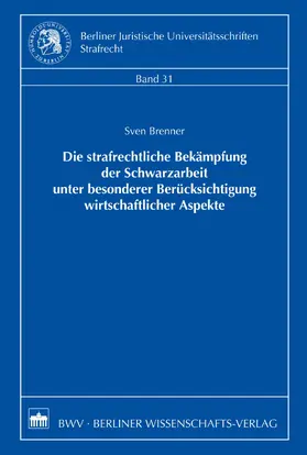 Brenner |  Die strafrechtliche Bekämpfung der Schwarzarbeit unter besonderer Berücksichtigung wirtschaftlicher Aspekte | eBook | Sack Fachmedien
