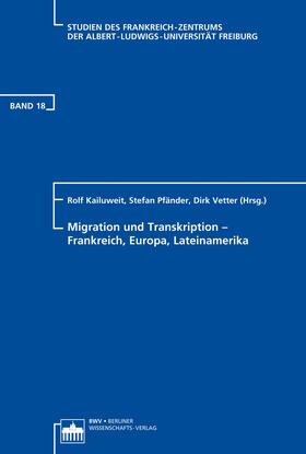 Kailuweit / Pfänder / Vetter |  Migration und Transkription - Frankreich, Europa, Lateinamerika | eBook | Sack Fachmedien