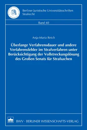 Reich |  Überlange Verfahrensdauer und andere Verfahrensfehler im Strafverfahren unter Berücksichtigung der Vollstreckungslösung des Großen Senats für Strafsachen | eBook | Sack Fachmedien