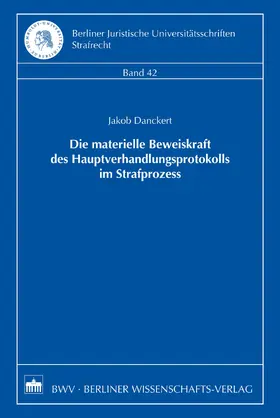 Danckert |  Die materielle Beweiskraft des Hauptverhandlungsprotokolls im Strafprozess | eBook | Sack Fachmedien