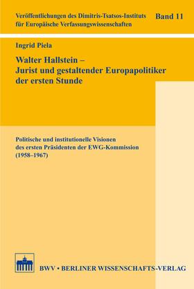 Piela |  Walter Hallstein – Jurist und gestaltender Europapolitiker der ersten Stunde | eBook | Sack Fachmedien