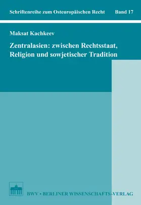 Kachkeev |  Zentralasien: Zwischen Rechtsstaat, Religion und sowjetischer Tradition | eBook | Sack Fachmedien