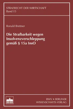 Brettner |  Die Strafbarkeit wegen Insolvenzverschleppung gemäß § 15a InsO | eBook | Sack Fachmedien