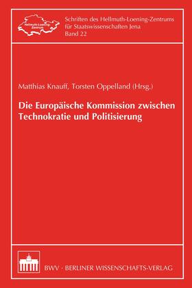 Knauff / Oppelland | Die Europäische Kommission zwischen Technokratie und Politisierung | E-Book | sack.de