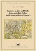 Neitmann |  Landesherr, Adel und Städte in der mittelalterlichen und frühneuzeitlichen Neumark | Buch |  Sack Fachmedien