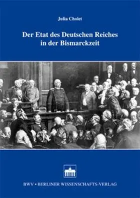 Cholet | Der Etat des Deutschen Reiches in der Bismarckzeit | Buch | 978-3-8305-3057-2 | www.sack.de
