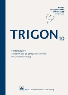 Guardini Stiftung e.V |  TRIGON 10 | Buch |  Sack Fachmedien