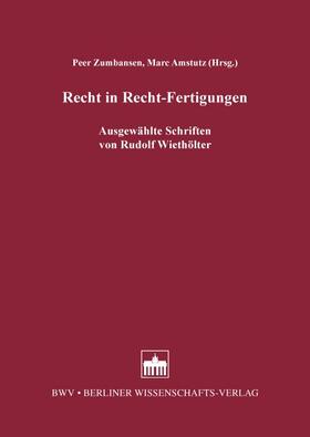 Zumbansen / Amstutz | Recht in Recht-Fertigungen | Buch | 978-3-8305-3241-5 | sack.de