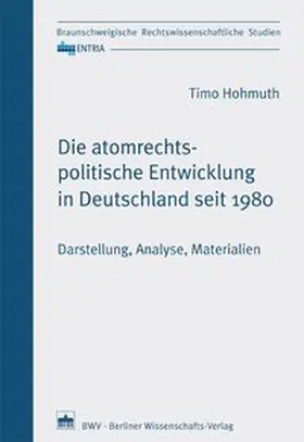 Hohmuth |  Die atomrechtspolitische Entwicklung in Deutschland seit 1980 | Buch |  Sack Fachmedien
