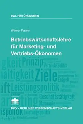 Pepels |  Betriebswirtschaftslehre für Marketing- und Vertriebs-Ökonomen | Buch |  Sack Fachmedien
