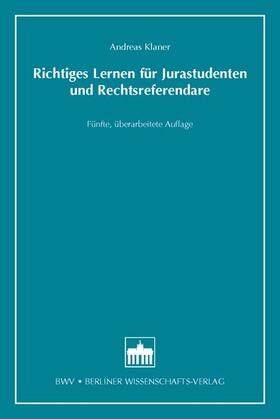 Klaner | Richtiges Lernen für Jurastudenten und Rechtsreferendare | Buch | 978-3-8305-3423-5 | sack.de