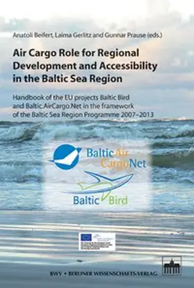 Beifert / Gerlitz / Prause |  Air Cargo Role for Regional Development and Accessibility in the Baltic Sea Region | Buch |  Sack Fachmedien