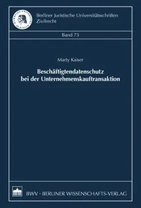 Kaiser |  Beschäftigtendatenschutz bei der Unternehmenskauftransaktion | Buch |  Sack Fachmedien