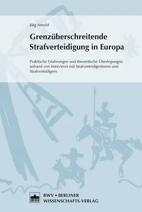 Arnold | Grenzüberschreitende Strafverteidigung in Europa | Buch | 978-3-8305-3546-1 | www.sack.de