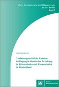 Doerfer-Kir |  Verfassungsrechtliche Rahmenbedingungen islamischer Erziehung in Privatschulen und Koranschulen in Deutschland | Buch |  Sack Fachmedien