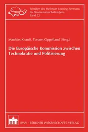 Knauff / Oppelland |  Die Europäische Kommission zwischen Technokratie und Politisierung | Buch |  Sack Fachmedien