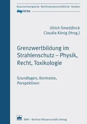 Smeddinck / König |  Grenzwertbildung im Strahlenschutz – Physik, Recht, Toxikologie | Buch |  Sack Fachmedien