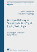 Smeddinck / König |  Grenzwertbildung im Strahlenschutz - Physik, Recht, Toxikologie | Buch |  Sack Fachmedien