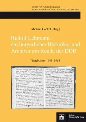 Gockel / Lehmann |  Rudolf Lehmann, ein bürgerlicher Historiker und Archivar am Rande der DDR | Buch |  Sack Fachmedien