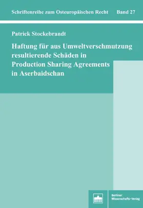 Stockebrandt |  Haftung für aus Umweltverschmutzung resultierende Schäden in Production Sharing Agreements in Aserbaidschan | Buch |  Sack Fachmedien
