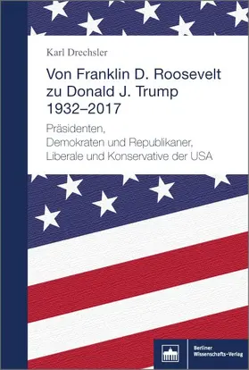 Drechsler | Von Franklin D. Roosevelt bis Donald J. Trump. 1932–2017 | Buch | 978-3-8305-3831-8 | www.sack.de