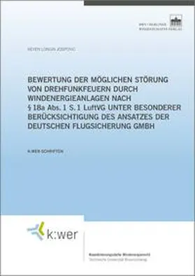 Josipovic |  Bewertung der möglichen Störung von Drehfunkfeuern durch Windenergieanlagen nach § 18a Abs. 1 S. 1 LuftVG unter besonderer Berücksichtigung des Ansatzes der Deutschen Flugsicherung GmbH | Buch |  Sack Fachmedien