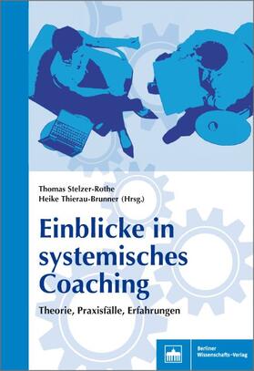 Stelzer-Rothe / Thierau-Brunner |  Einblicke in systemisches Coaching | Buch |  Sack Fachmedien